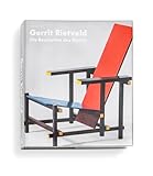  Gerrit Rietveld: Die Revolution des Raums