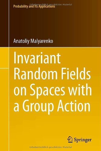 Invariant Random Fields on Spaces with a Group Action (Probability and Its Applications)