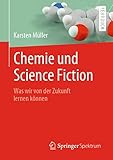  Chemie und Science Fiction: Was wir von der Zukunft lernen können
