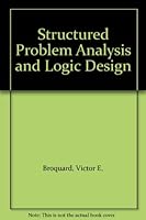 Structured Problem Analysis and Logic Design 0138547122 Book Cover