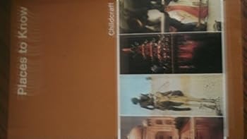 Childcraft (The How and Why Library): Places To Know Volume 10