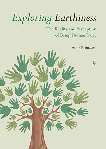 Exploring Earthiness: The Reality and Perception of Being Human Today