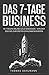 Produktbild Das 7-Tage-Business: In 7 Tagen online Geld verdienen - Von der Idee bis zum ersten zahlenden Kunden