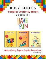 Busy Books: Toddler Activity Book - 3 Books in 1 B0F6CNX6BJ Book Cover
