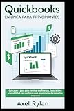 QUICKBOOKS EN LÍNEA PARA PRINCIPIANTES: Guía paso a paso para dominar sus finanzas, facturación y contabilidad con confianza para propietarios de pequeñas empresas (Spanish Edition)