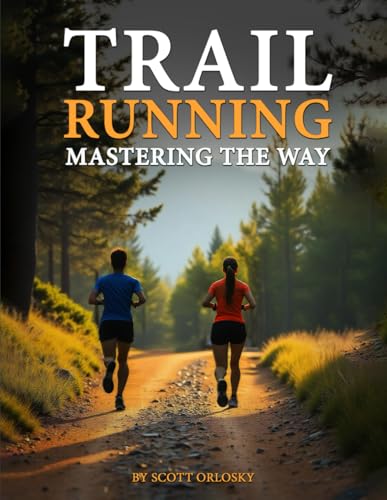 Trail Running: Mastering the Way