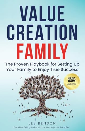 Value Creation Family: The Proven Playbook for Setting Up Your Family to Enjoy True Success