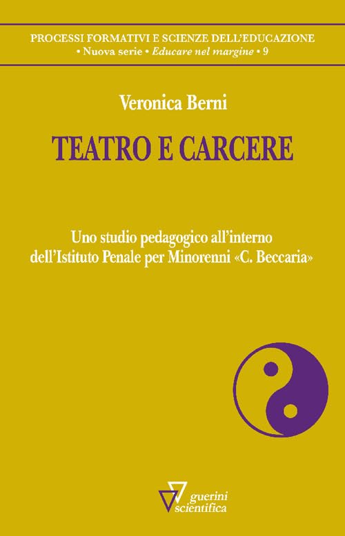 Teatro e carcere. Uno studio pedagogico all’interno dell’Istituto Penale per Minorenni «C. Beccaria»
