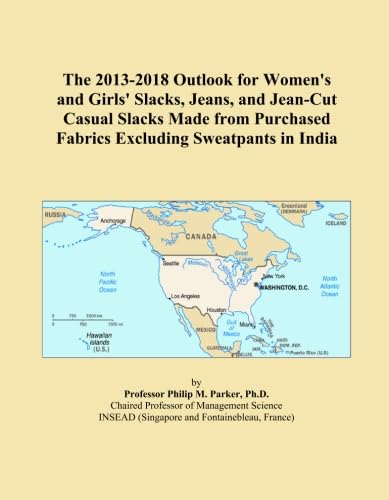 The 2013-2018 Outlook for Women's and Girls' Slacks, Jeans, and Jean-Cut Casual Slacks Made from Purchased Fabrics Excluding Sweatpants in India