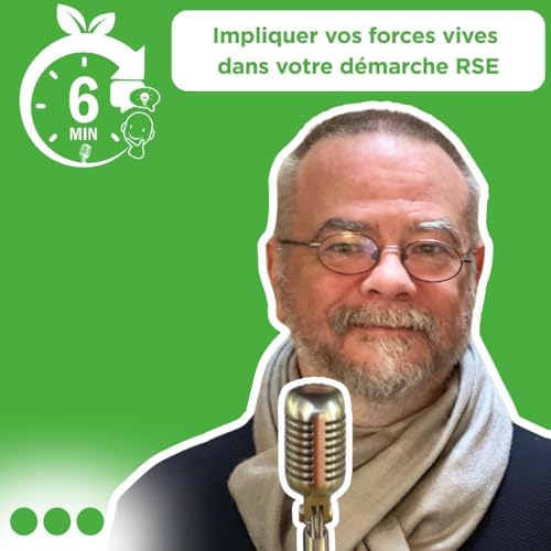 #014 - Rubrique "6 Min. pour comprendre": Impliquer vos forces vives dans votre démarche RSE (FR) cover art