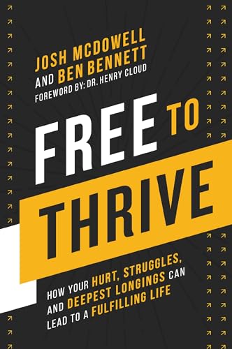 Image of Free to Thrive: How Your Hurt, Struggles, and Deepest Longings Can Lead to a Fulfilling Life