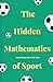 The Hidden Mathematics of Sport (English Edition)
