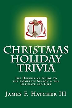 Christmas Holiday Trivia: The Definitive Guide to the Complete Season & the Ultimate $10 Gift