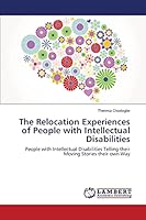 The Relocation Experiences of People with Intellectual Disabilities 3659496316 Book Cover