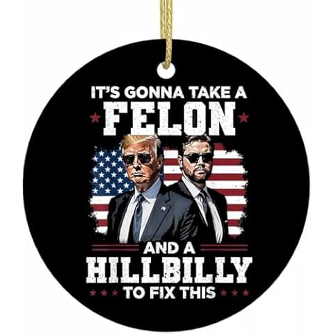 Trump Vance Christmas Ornament,Donald Trump 2024 President 47 It's Gonna Take A Felon and A Hillbilly to Fix Christmas Ornament Xmas Tree Ornament Gift Decor Cover