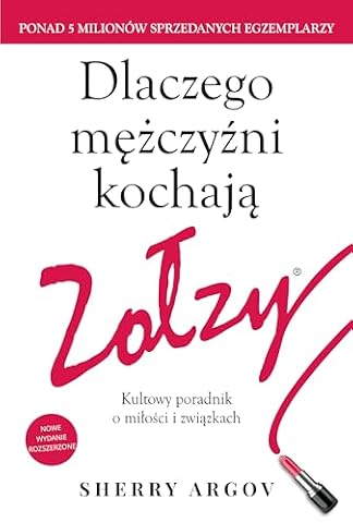 DLACZEGO MĘŻCZYŹNI KOCHAJĄ ZOŁZY wyd. 4/2017