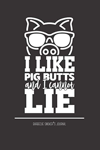 Barbecue Smoker's Journal: BBQ Smoker Recipe Lob Book with Grill Prep Notes for Sauces & Rubs a Smoker Time Log & Cooking Results