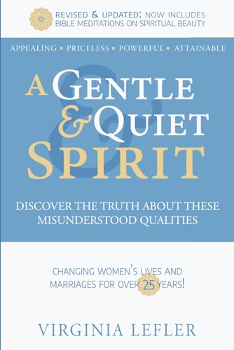 A Gentle & Quiet Spirit: Discover the Truth About These
