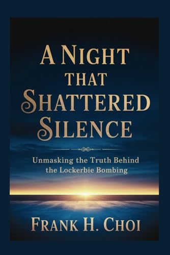Bild: A Night That Shattered Silence: Unmasking the Truth Behind the Lockerbie Bombing f�r 13,19 EUR (-25%) statt 31,59 EUR bei amazon.de