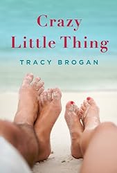 Crazy Little Thing by Tracy Brogan