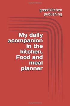 My Daily Acompanion in the Kitchen, Food and Meal Planner