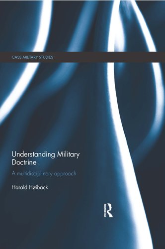 Understanding Military Doctrine: A Multidisciplinary Approach (Cass Military Studies)