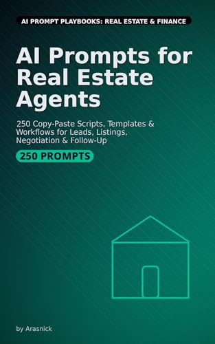 AI Prompts for Real Estate Agents: Scripts, Templates & Workflows...
