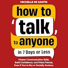 How to Talk to Anyone in 7 Days or Less Audiolibro Por Michelle De Santis arte de portada