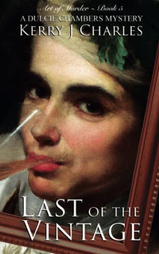 Last of the Vintage (Art of Murder - The Dulcie Chambers Mysteries)