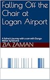 Falling Off the Chair at Logan Airport: A father’s journey with a son with Sturge-Weber Syndrome