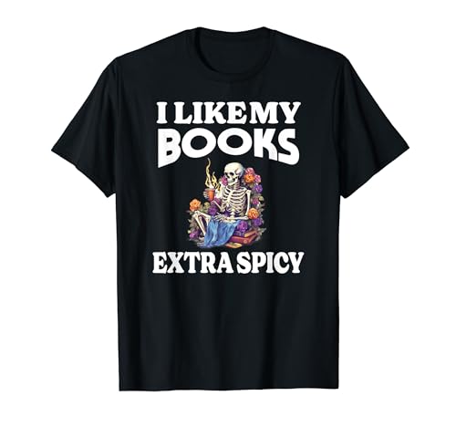 Probably Reading Smut Book Shirt,I Like My Books Extra Spicy Camiseta