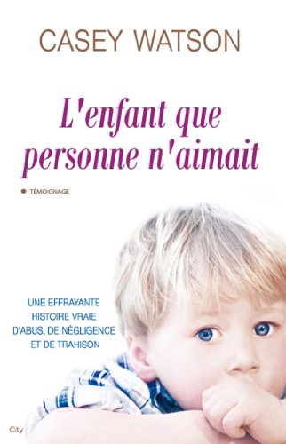 Télécharger L'enfant que personne n'aimait Francais PDF