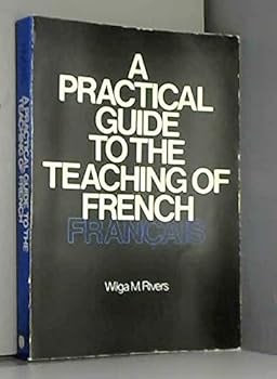 Paperback Practical Guide to the Teaching of French Book