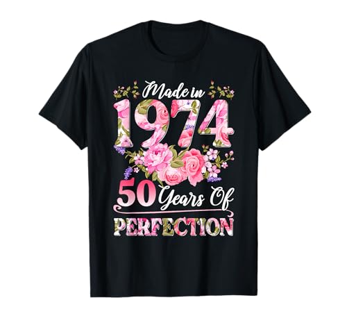 50 anni Made In 1974 Compleanno Floreale 50° Compleanno Donne Maglietta