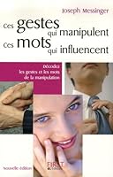 Ces gestes qui manipulent, ces mots qui influencent 2266161962 Book Cover