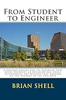 From Student to Engineer: A College Course and Its Textbook That Gives Students an Overview for Those Considering the Mission That Embarks on the Journey of the Engineer 1519785151 Book Cover
