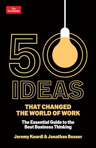 Cover of 50 Ideas that Changed the World of Work: The Essential Guide to the Best Business Thinking