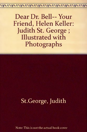 Dear Dr. Bell-- Your Friend, Helen Keller: Judi... 0606058044 Book Cover
