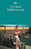 Schluß mit cool: Erzählungen - T. C. Boyle
