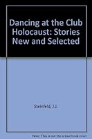 Dancing at the Club Holocaust: Stories New & Selected 0921556306 Book Cover