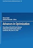 Advances in Optimization: Proceedings of the 6th French-German Colloquium on Optimization Held at Lambrecht, FRG, June 2–8, 1991 (Lecture Notes in Economics and Mathematical Systems, 382, Band 382)