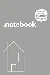 NOTEBOOK: Interior Designer Journal, 120 Pages, Ideal for Designers, Creators, Decorators and Interior Design lovers.
