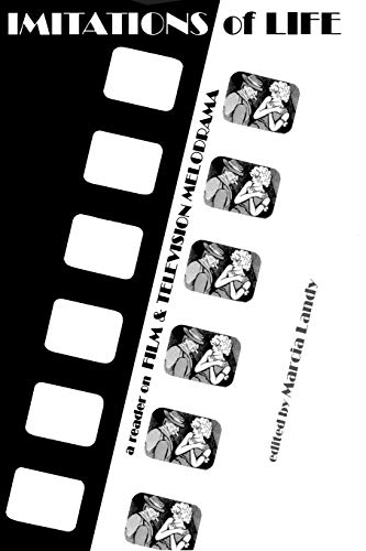 Imitations of Life: A Reader on Film & Television Melodrama