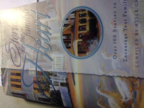 Stories for the Family's Heart: Over One Hundre... 1576735877 Book Cover