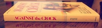 Paperback Against the clock: The story of Ray Buker, Sr., Olympic runner and missionary statesman Book