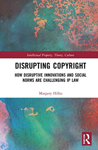 Disrupting Copyright (Intellectual Property, Theory, Culture)