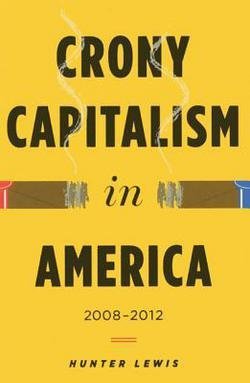 Hunter Lewis: Crony Capitalism in America : 200... B01GMI1IU4 Book Cover