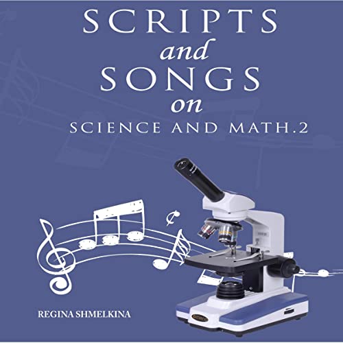 Scripts and Songs on Science and Math 2 by Regina Shmelkina episode artwork