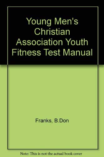Young Men's Christian Association Youth Fitness Test Manual