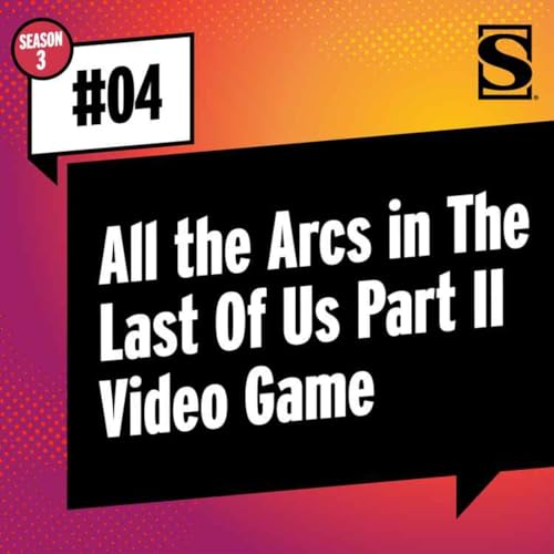 All the Arcs in The Last of Us Part II Video Game Podcast Por  arte de portada